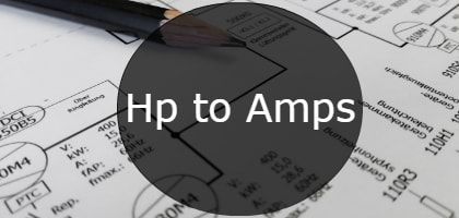 Hp to Amps (Ampere) – Conversion, calculator, formula, table, chart.