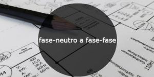 fase-neutro a fase-fase