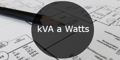 Realista Odio letal kVA a Watts – Como realizar el calculo, ejemplos, tabla y formula
