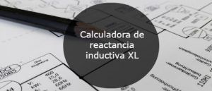 Calculadora de reactancia inductiva XL