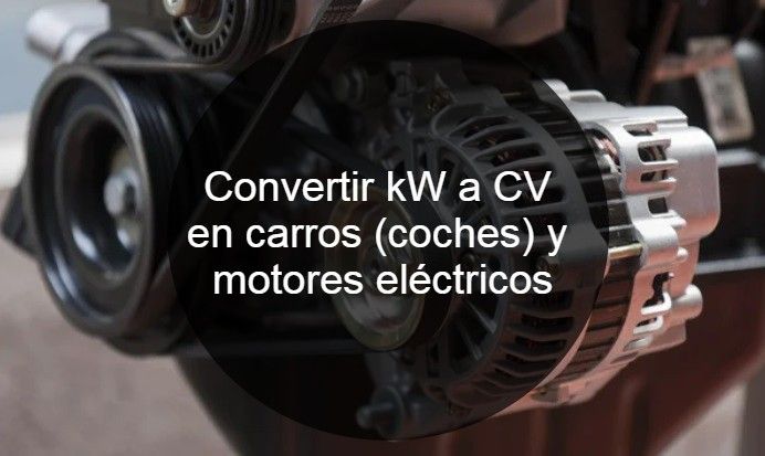 Convertir kW a CV en carros (coches) y motores eléctricos